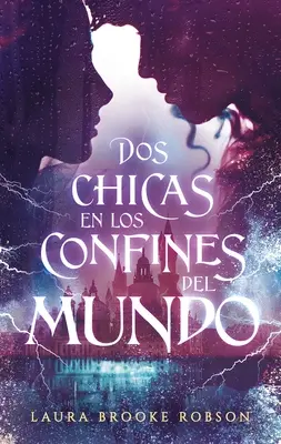 DOS Chicas En Los Confines del Mundo (A világ határai) - DOS Chicas En Los Confines del Mundo