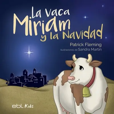 La vaca Miriam y la Navidad (Miriam és a karácsony) - La vaca Miriam y la Navidad