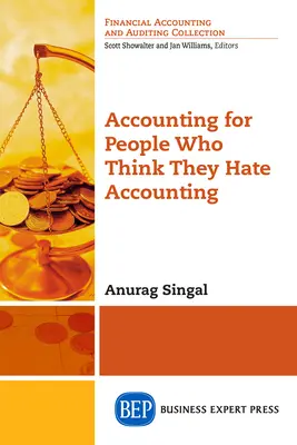 Számvitel azoknak, akik azt hiszik, hogy utálják a számvitelt - Accounting for People Who Think They Hate Accounting