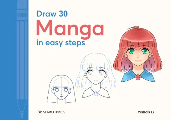 Rajzolj 30: Manga: Egyszerű lépésekben - Draw 30: Manga: In Easy Steps