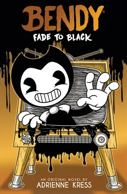 Fade to Black: (Bendy #3) - Fade to Black: An Afk Book (Bendy #3)