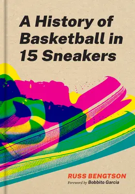 A kosárlabda története tizenöt tornacipőben - A History of Basketball in Fifteen Sneakers