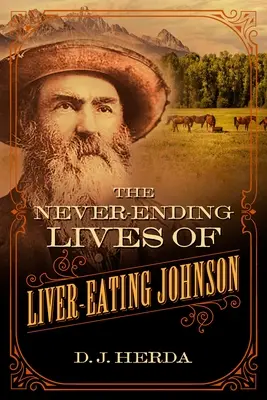 A májevő Johnson soha véget nem érő élete - The Never-Ending Lives of Liver-Eating Johnson