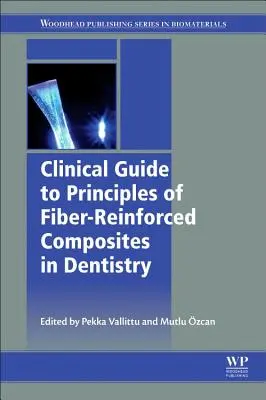 Klinikai útmutató a szálerősítésű kompozitok alapelveihez a fogászatban - Clinical Guide to Principles of Fiber-Reinforced Composites in Dentistry
