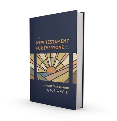 Az Újszövetség mindenkinek, harmadik kiadás, keménykötésben: A Fresh Translation - The New Testament for Everyone, Third Edition, Hardcover: A Fresh Translation