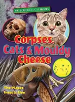 Hullák, macskák és penészes sajtok - Corpses, Cats and Mouldy Cheese