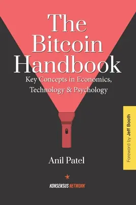 A Bitcoin kézikönyv: Kulcsfogalmak közgazdaságtanból, technológiából és pszichológiából - The Bitcoin Handbook: Key Concepts in Economics, Technology & Psychology