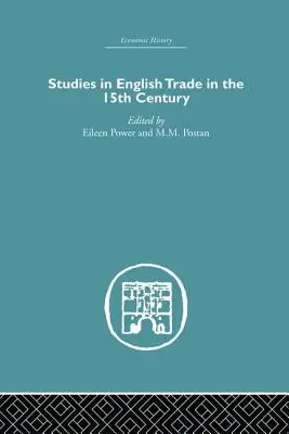 Tanulmányok a 15. századi angol kereskedelemről - Studies in English Trade in the 15th Century