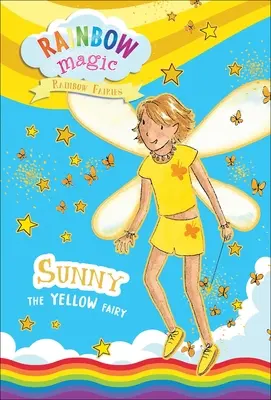 Szivárványvarázs Szivárványtündérek 3. könyv: Sunny, a sárga tündér - Rainbow Magic Rainbow Fairies Book #3: Sunny the Yellow Fairy