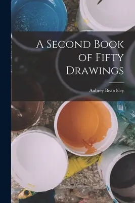 Ötven rajzból álló második könyv - A Second Book of Fifty Drawings