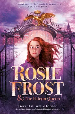 Rosie Frost és a Sólyomkirálynő - Rosie Frost and the Falcon Queen