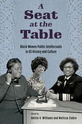 Seat at the Table (Ülőhely az asztalnál): Fekete női közértelmiségiek az amerikai történelemben és kultúrában - Seat at the Table: Black Women Public Intellectuals in Us History and Culture