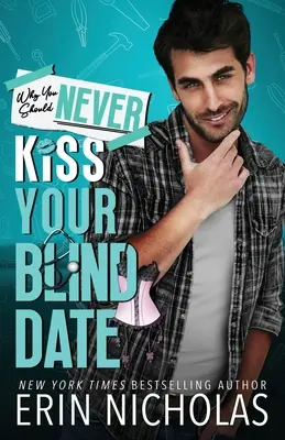 Miért ne csókold meg a vakrandit - Why You Should Never Kiss Your Blind Date