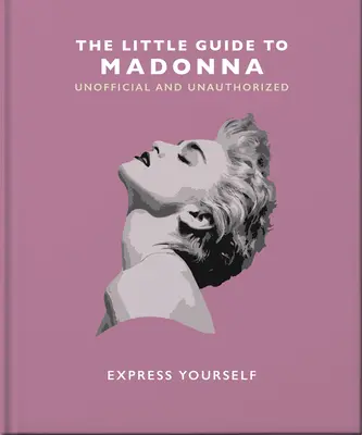 A kis útmutató Madonnához: Fejezd ki magad! - The Little Guide to Madonna: Express Yourself