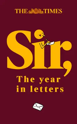 Sir,: Az év a levelekben - Sir,: The Year in Letters