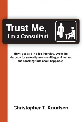 Bízz bennem, tanácsadó vagyok - Trust Me, I'm a Consultant