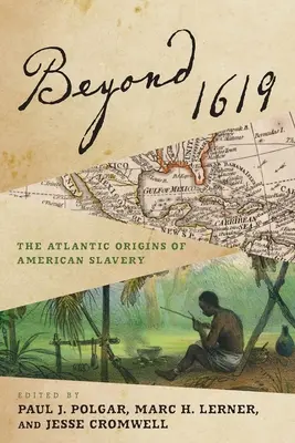 1619-en túl: Az amerikai rabszolgaság atlanti eredete - Beyond 1619: The Atlantic Origins of American Slavery