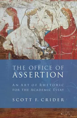 Az érvényesülés hivatala: A retorika művészete az akadémiai esszéhez - Office of Assertion: An Art of Rhetoric for Academic Essay