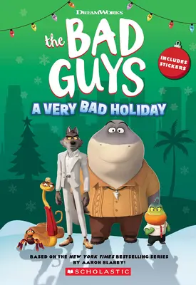 DreamWorks a rosszfiúk: Egy nagyon rossz nyaralás regénye - DreamWorks the Bad Guys: A Very Bad Holiday Novelization