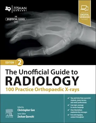 A radiológia nem hivatalos útmutatója: 100 gyakorlati ortopédiai röntgenfelvétel - The Unofficial Guide to Radiology: 100 Practice Orthopaedic X-Rays