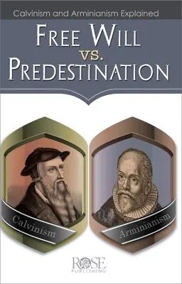 Szabad akarat kontra predestináció: Kálvinizmus és arminiánizmus magyarázata - Free Will vs. Predestination: Calvinism and Arminianism Explained