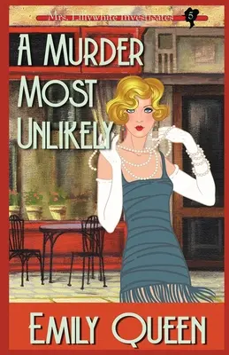 A Murder Most Unlikely: Egy 1920-as évekbeli gyilkossági rejtély - A Murder Most Unlikely: A 1920's Murder Mystery