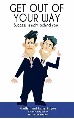 Tűnj el az utadból! A siker ott van mögötted. - Get Out of Your Way: Success is right behind you.