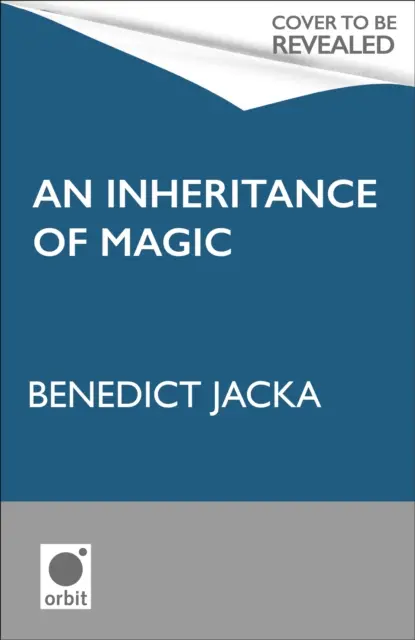 A mágia öröksége - Az egymillió példányban eladott Alex Verus regények szerzőjének új dark fantasy-sorozatának 1. könyve - Inheritance of Magic - Book 1 in a new dark fantasy series by the author of the million-copy-selling Alex Verus novels