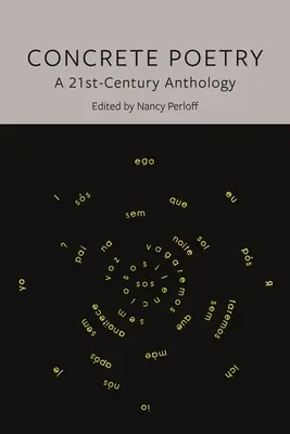 Konkrét költészet: A 21st-Century Anthology - Concrete Poetry: A 21st-Century Anthology