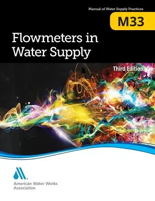 M33 Áramlásmérők a vízellátásban, harmadik kiadás - M33 Flowmeters in Water Supply, Third Edition