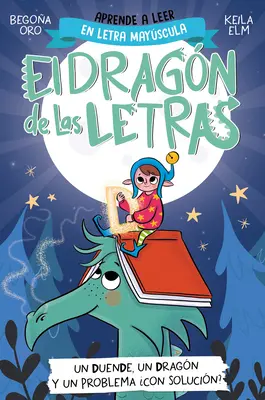 Fonetika spanyolul-Un Duende, Un Dragn Y Un Problema Con Solucin? / An Elf, a Dragon, and a Problem... with a Solution? the Letters Dragon 3 - Phonics in Spanish-Un Duende, Un Dragn Y Un Problema Con Solucin? / An Elf, a Dragon, and a Problem... with a Solution? the Letters Dragon 3