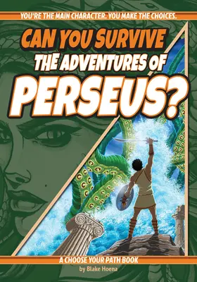 Túl tudod élni Perseus kalandjait?: Válassz magadnak utat könyv - Can You Survive the Adventures of Perseus?: A Choose Your Path Book