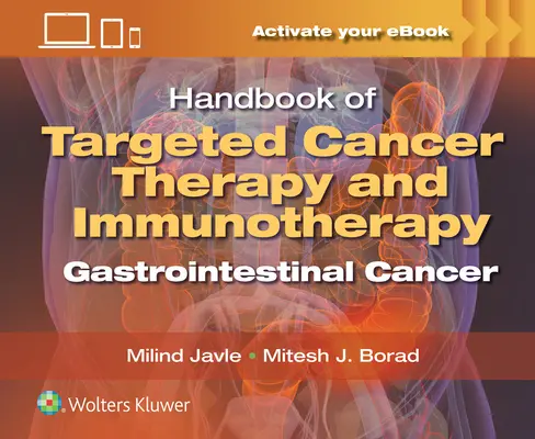 A célzott rákterápia és immunterápia kézikönyve: Gyomor-bélrendszeri rák - Handbook of Targeted Cancer Therapy and Immunotherapy: Gastrointestinal Cancer