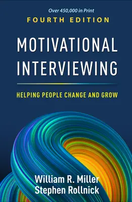 Motivációs interjúkészítés: Segít az embereknek változni és fejlődni - Motivational Interviewing: Helping People Change and Grow