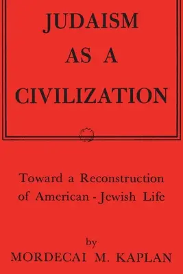 A judaizmus mint civilizáció: Az amerikai zsidó élet rekonstrukciója felé - Judaism as a Civilization: Toward a Reconstruction of American-Jewish Life