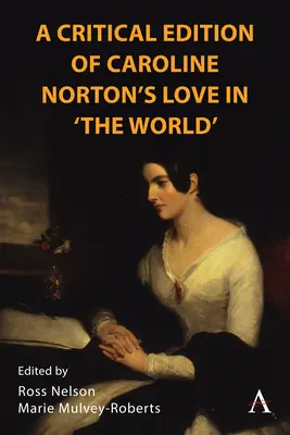 Caroline Norton Szerelem a világban című művének kritikai kiadása - A Critical Edition of Caroline Norton's Love in the World