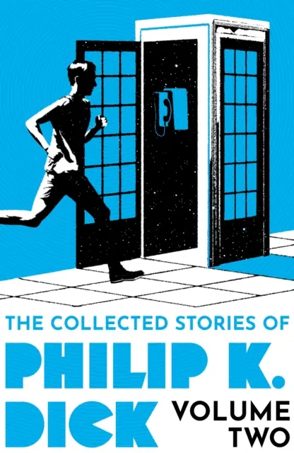 Philip K. Dick összegyűjtött történetei 2. kötet - Collected Stories of Philip K. Dick Volume 2