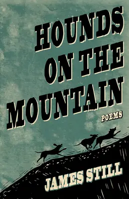 Kutyák a hegyen: Versek - Hounds on the Mountain: Poems