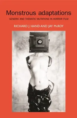 Obludné adaptace: Generické a tematické mutace v hororovém filmu - Monstrous Adaptations: Generic and Thematic Mutations in Horror Film