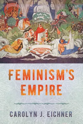 Říše feminismu - Feminism's Empire