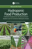 Hidroponikus élelmiszertermelés: A Definitive Guidebook for the Advanced Home Gardener and the Commercial Hydroponic Grower: A Definitive Guidebook for the Advanced Home Gardener and the Commercial Hydroponic Grower - Hydroponic Food Production: A Definitive Guidebook for the Advanced Home Gardener and the Commercial Hydroponic Grower