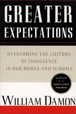 Nagyobb elvárások: A gyermekek természetes erkölcsi növekedésének táplálása - Greater Expectations: Nuturing Children's Natural Moral Growth