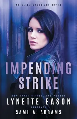 Közelgő csapás: Egy Elit Őrzők regény - Impending Strike: An Elite Guardians Novel