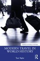 Modern utazás a világtörténelemben - Modern Travel in World History