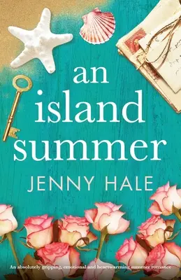 Egy szigeti nyár: Egy teljesen lebilincselő, érzelmes és szívmelengető nyári románc - An Island Summer: An absolutely gripping, emotional and heartwarming summer romance