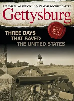 Gettysburg: Három nap, amely megmentette az Egyesült Államokat - Gettysburg: Three Days That Saved the United States