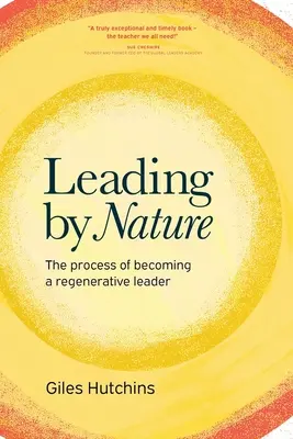 Vezetés a természet szerint: A regeneratív vezetővé válás folyamata - Leading by Nature: The Process of Becoming A Regenerative Leader