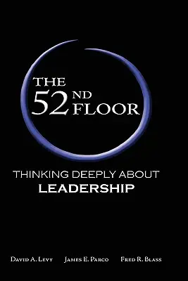 Az 52. emelet: Mélyen gondolkodva a vezetésről - The 52nd Floor: Thinking Deeply about Leadership