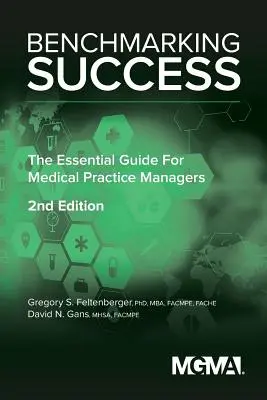 A siker mércéje: Az orvosi rendelők vezetőinek alapvető útmutatója - Benchmarking Success: The Essential Guide for Medical Practice Managers