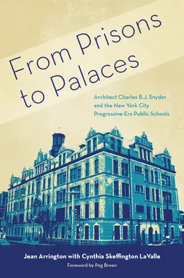 A gyáraktól a palotákig: Charles B. J. Snyder építész és a New York-i állami iskolák - From Factories to Palaces: Architect Charles B. J. Snyder and the New York City Public Schools